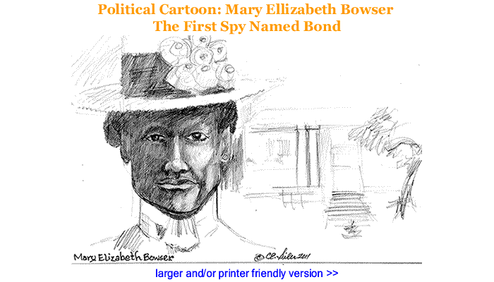 Political Cartoon - Mary Ellizabeth Bowser - The First Spy Named Bond By Chuck Siler, Carrollton TX