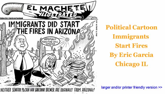 Political Cartoon - Immigrants Start Fires By Eric Garcia, Chicago IL