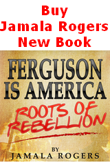 Ferguson is America: Roots of Rebellion by Jamala Rogers