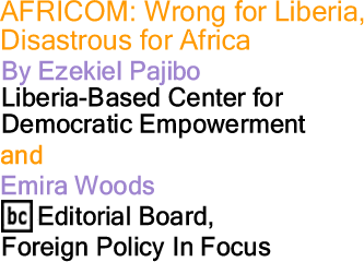 AFRICOM: Wrong for Liberia, Disastrous for Africa