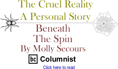 Beneath The Spin: The Cruel Reality - A Personal Story By Molly Secours, BC Columnist