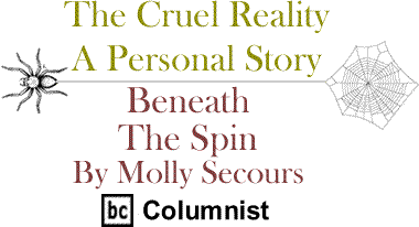 Beneath The Spin: The Cruel Reality - A Personal Story By Molly Secours, BC Columnist