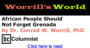 Worrill's World: African People Should Not Forget Grenada By Dr. Conrad W. Worrill, PhD, BC Columnist