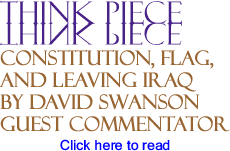 Constitution, Flag, and Leaving Iraq - Think Piece By David Swanson, Guest Commentator