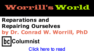 Reparations and Repairing Ourselves - Worrill's World By Dr. Conrad W. Worrill, PhD, BC Columnist
