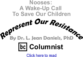 Nooses: A Wake-Up Call to Save Our Children - Represent Our Resistance By Dr. Jean L. Daniels, BC Columnist 