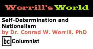 Self-Determination and Nationalism - Worrill's World By Dr. Conrad W. Worrill, PhD, BC Columnist
