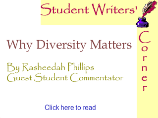 Why Diversity Matters - Student Writers Corner By Rasheedah Phillips, Guest Student Commentator
