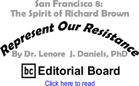 San Francisco 8: The Spirit of Richard Brown - Represent Our Resistance By Dr. Lenore J. Daniels, PhD, BC Editorial Board