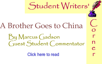 A Brother Goes to China - Student Writers Corner By Marcus Gadson, Guest Student Commentator
