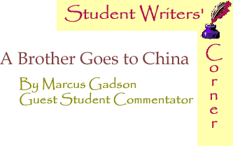 A Brother Goes to China - Student Writers Corner By Marcus Gadson, Guest Student Commentator