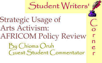 Strategic Usage of Arts Activism: AFRICOM Policy Review - Student Writers’ Corner By Chioma Oruh, Guest Student Commentator