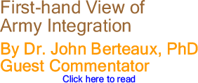 First-hand View of Army Integration By Dr. John Berteaux, PhD, Guest Commentator