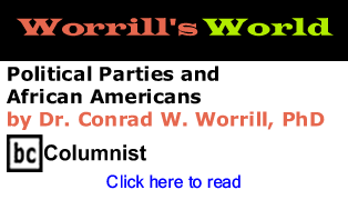 Political Parties and African Americans - Worrill's World By Dr. Conrad W. Worrill, PhD, BC Columnist