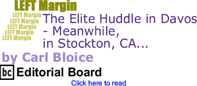 The Elite Huddle in Davos - Meanwhile, in Stockton, California - Left Margin By Carl Bloice, BC Editorial Board