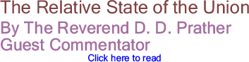 The Relative State of the Union By The Reverend D. D. Prather, Guest Commentator 