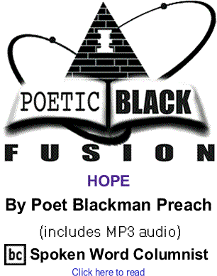 Hope - Poetic Black Fusion By Poet Blackman Preach, BC Spoken Word Columnist (includes MP3 audio) 