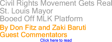 Civil Rights Movement Gets Real - St. Louis Mayor Booed Off MLK Platform By Don Fitz and Zaki Baruti, Guest Commentators