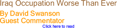 Iraq Occupation Worse Than Ever By David Swanson, Guest Commentary