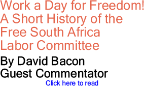 Work a Day for Freedom! - A Short History of the Free South Africa Labor Committee By David Bacon, Guest Commentator