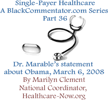 The Black Commentator - Dr. Marable’s statement about Obama, March 6, 2008 - Single-Payer Healthcare Part 36