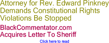 Attorney for Rev. Edward Pinkney Demands Constitutional Rights Violations Be Stopped