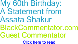 My 60th Birthday:A Statement from Assata Shakur