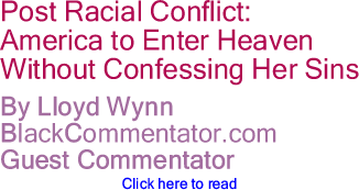 Post Racial Conflict: America to Enter Heaven Without Confessing Her Sins