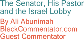 The Senator, His Pastor and the Israel Lobby