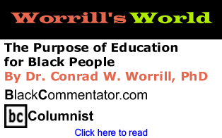 The Purpose of Education for Black People - Worrill’s World