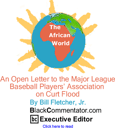 An Open Letter to the Major League Baseball Players’ Association on Curt Flood - The African World