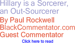 Hillary is a Sorcerer, an Out-Sourcerer