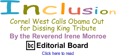 Cornel West Calls Obama Out for Dissing King Tribute - Inclusion