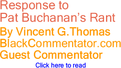 Response to Pat Buchanan’s Rant