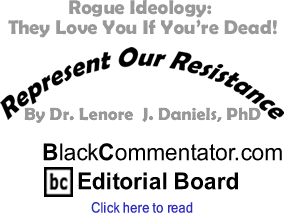 Rogue Ideology: They Love You If You’re Dead! - Represent Our Resistance
