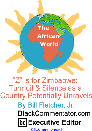Cover Story 1: "Z" is for Zimbabwe: Turmoil & Silence as a Country Potentially Unravels - The African World