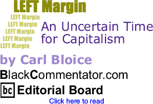 An Uncertain Time for Capitalism - Left Margin
