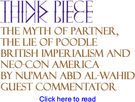The Myth of Partner, the Lie of Poodle: British Imperialism and Neo-con America - Think Piece