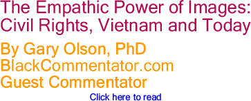 The Empathic Power of Images: Civil Rights, Vietnam and Today