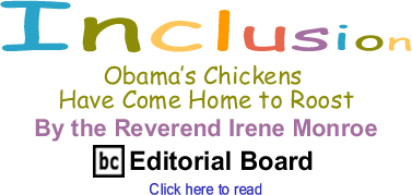 Obama’s Chickens Have Come Home to Roost - Inclusion