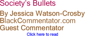Society’s Bullets
