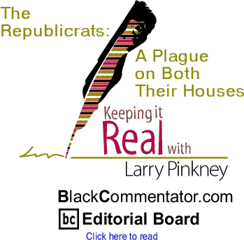 The Republicrats: A Plague on Both Their Houses - Keeping it Real