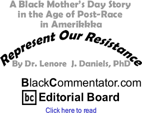 A Black Mother’s Day Story in the Age of Post-Race in Amerikkka - Represent Our Resistance