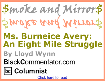 Ms. Burneice Avery: An Eight Mile Struggle - Smoke and Mirrors