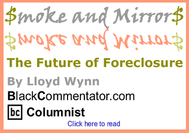 The Future of Foreclosures - Smoke and Mirrors