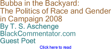 Bubba in the Backyard: The Politics of Race and Gender in Campaign 2008
