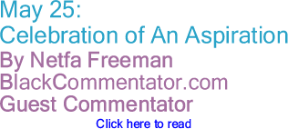 May 25: Celebration of An Aspiration