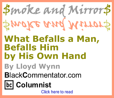 What Befalls a Man, Befalls Him by His Own Hand - Smoke and Mirrors
