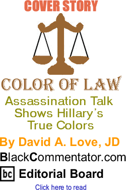 Cover Story: Assassination Talk Shows Hillary’s True Colors - Color of Law