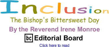 The Bishop's Bittersweet Day - Inclusion By The Reverend Irene Monroe, BlackCommentator.com Editorial Board